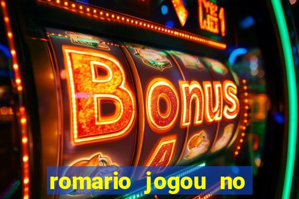 romario jogou no flamengo em que ano